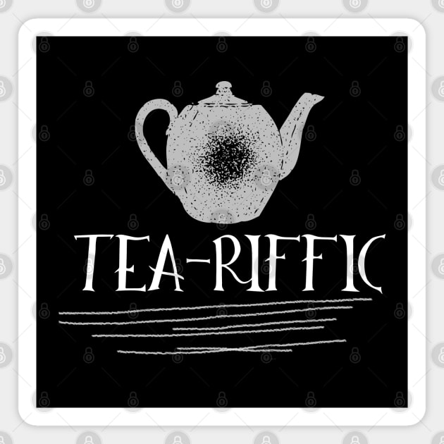 Tea-Riffic Tee. The perfect gift for the tea lover in your life. Teariffic. Magnet by That Cheeky Tee